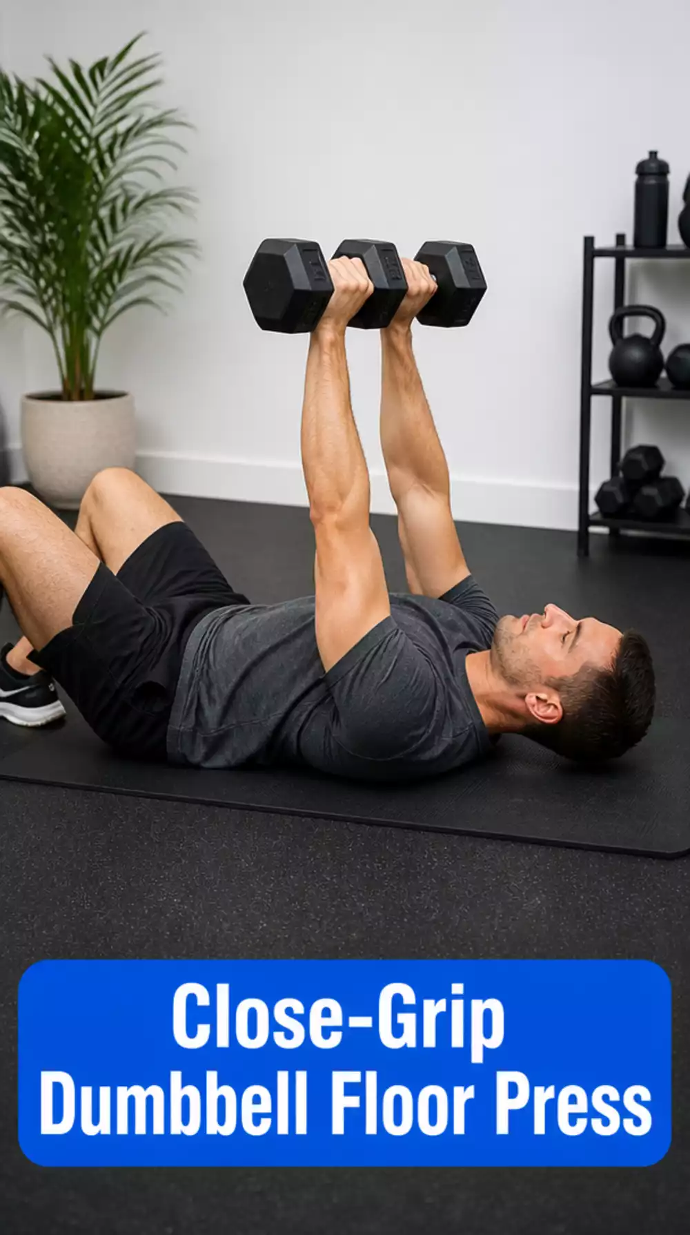 Close-Grip Dumbbell Floor Press That Combines Tricep and Chest Load